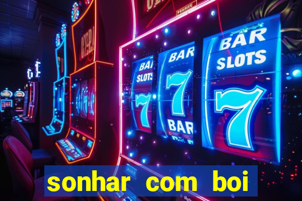 sonhar com boi branco jogo do bicho